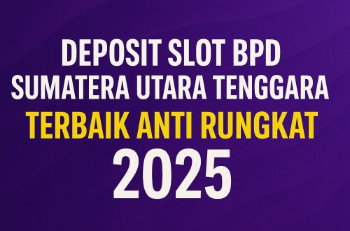 Deposit Slot BPD Sumatera Utara Tenggara